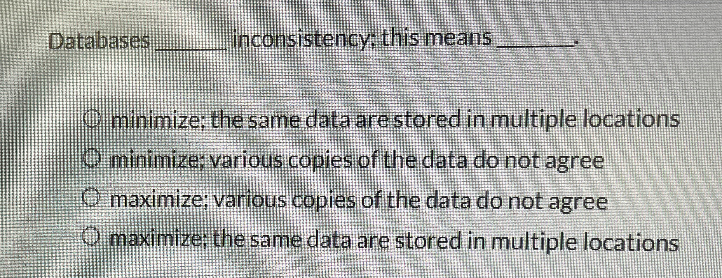  Databases q, inconsistency; this means q,. minimize; the same data are