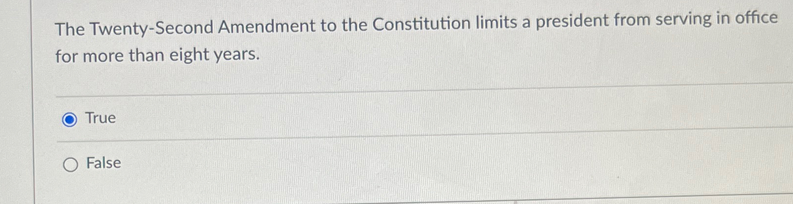  The Twenty-Second Amendment to the Constitution limits a president from serving
