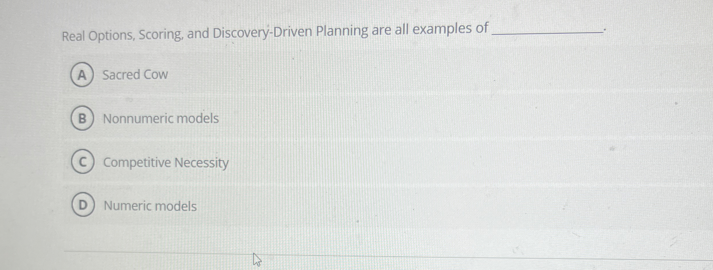  Real Options, Scoring, and Discovery-Driven Planning are all examples of Sacred
