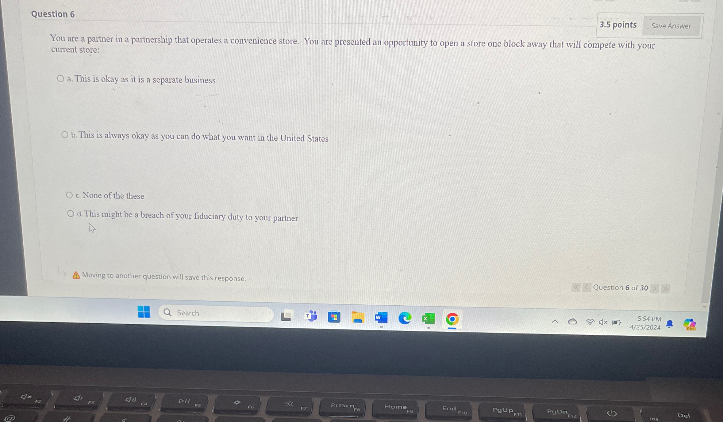  Question 6 3.5 points You are a partner in a partnership