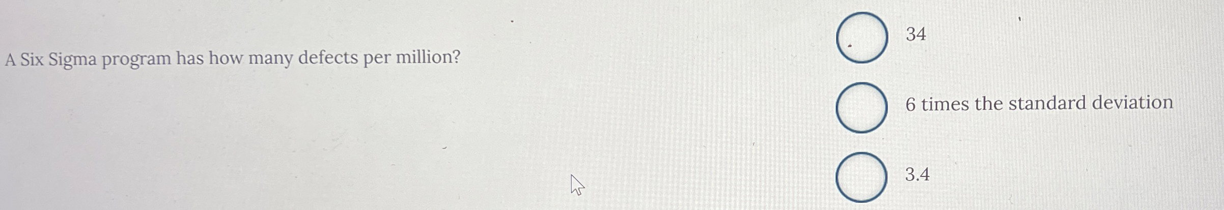  A Six Sigma program has how many defects per million? 34