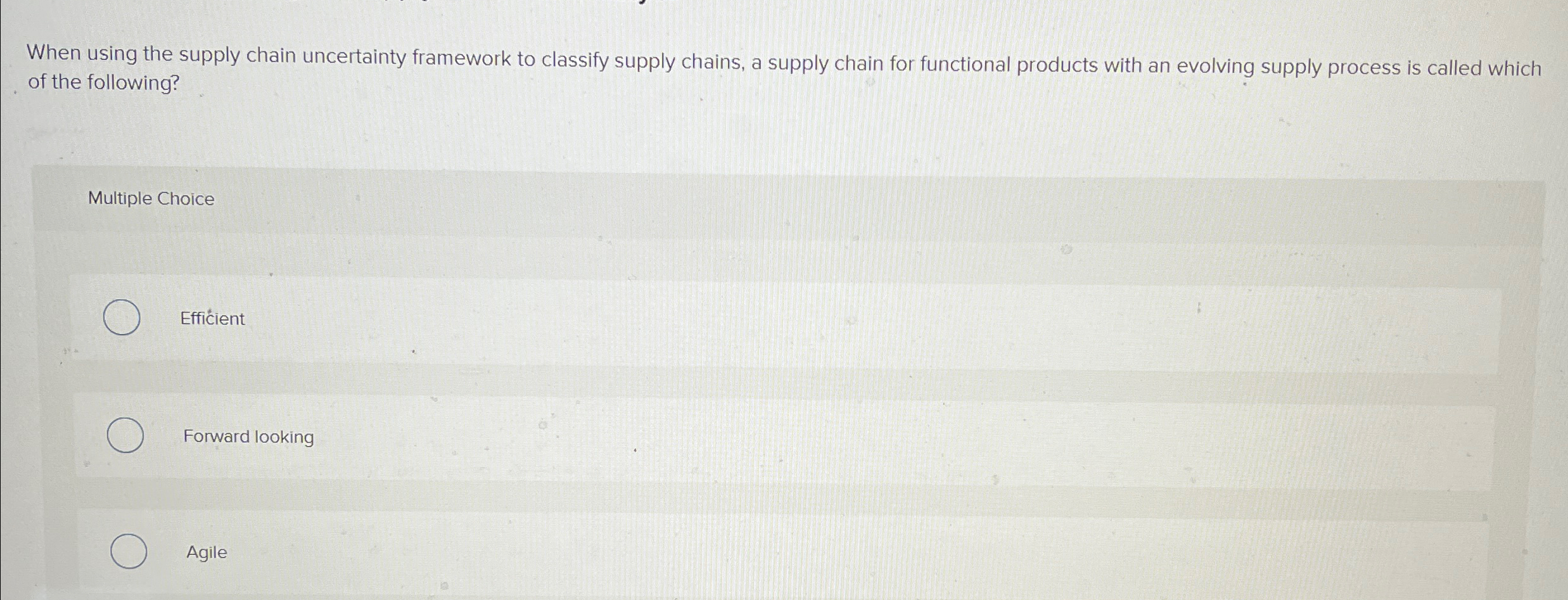  When using the supply chain uncertainty framework to classify supply chains,