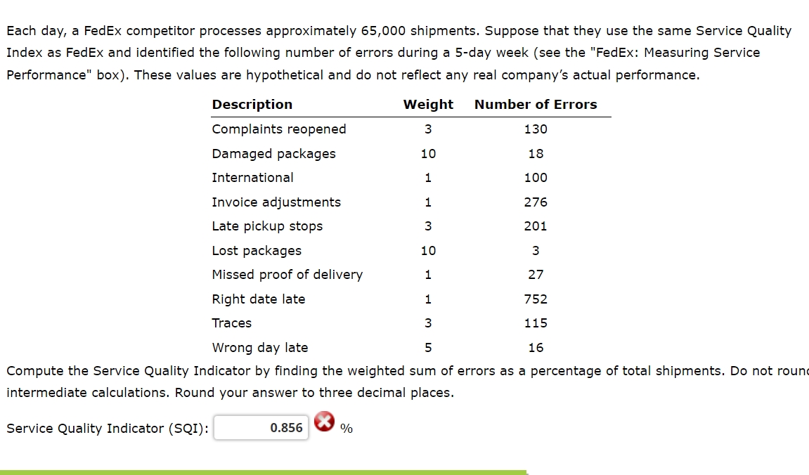  Each day, a FedEx competitor processes approximately 65,000 shipments. Suppose that