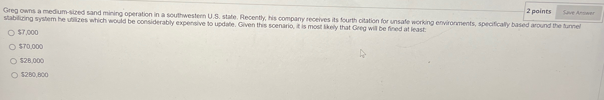  2 points Greg owns a medium-sized sand mining operation in a