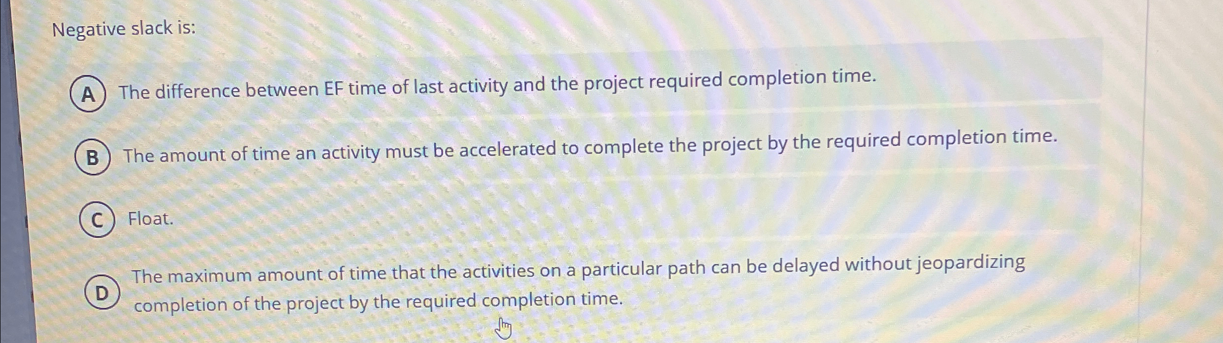  Negative slack is: The difference between EF time of last activity