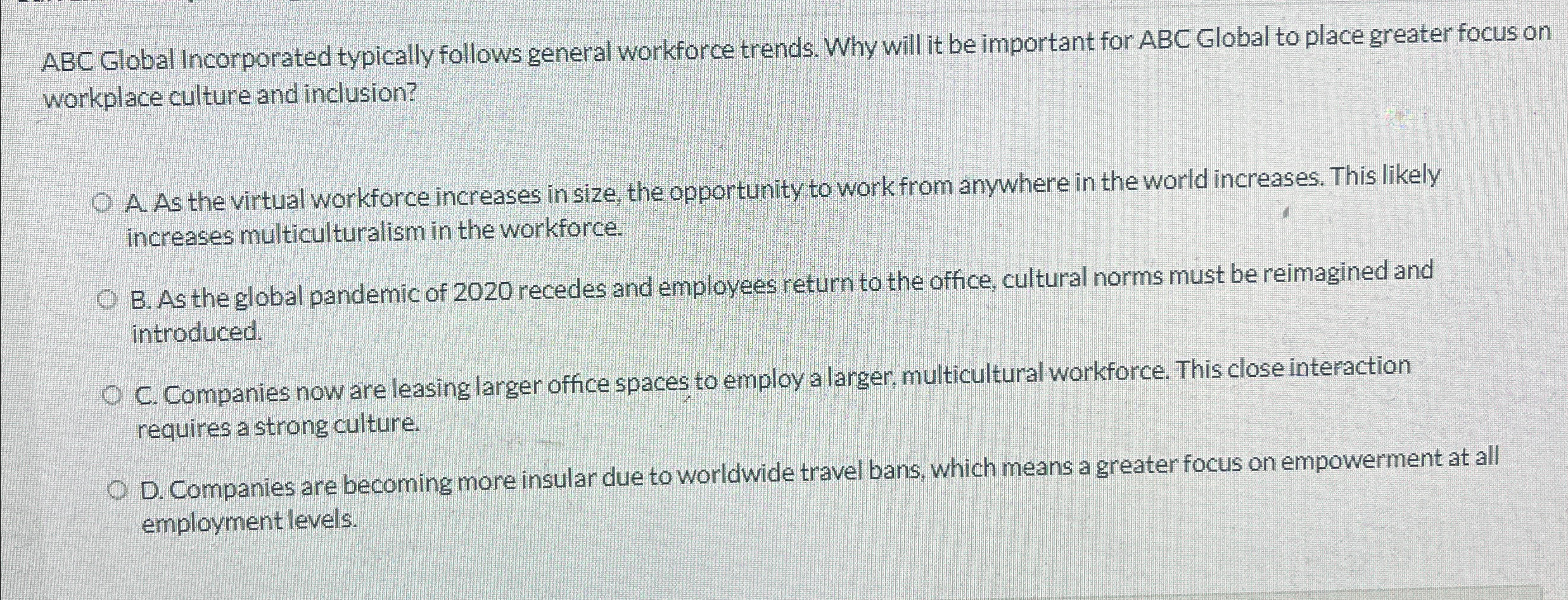  ABC Global Incorporated typically follows general workforce trends. Why will it
