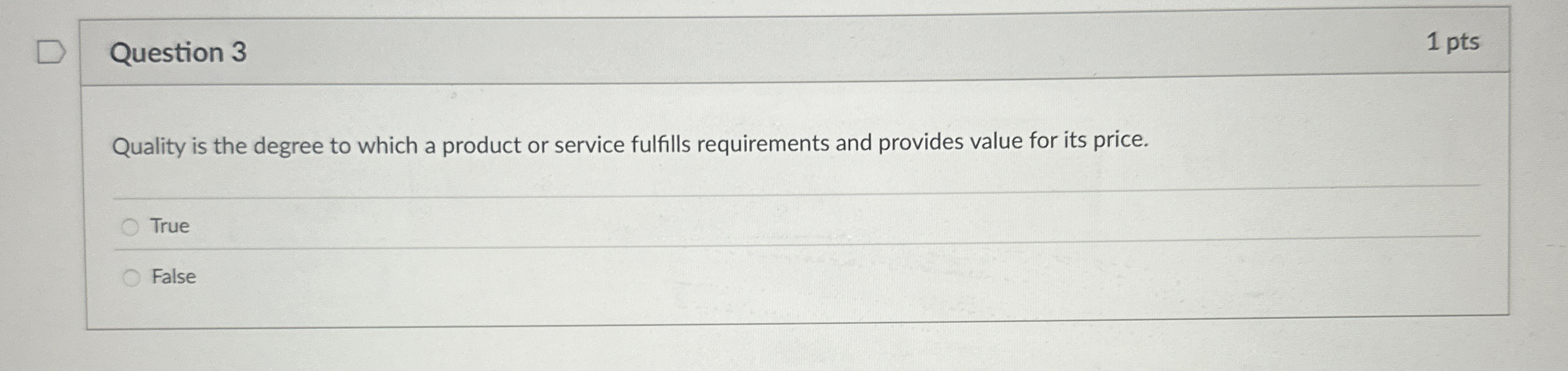  Question 3 Quality is the degree to which a product or