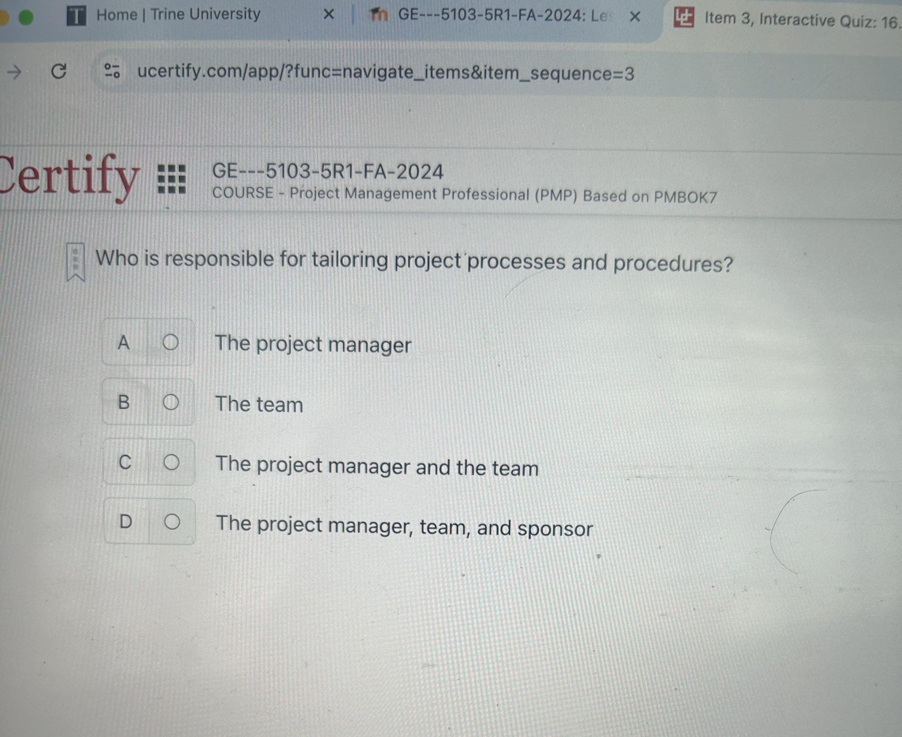  Certify :# Who is responsible for tailoring project processes and procedures?