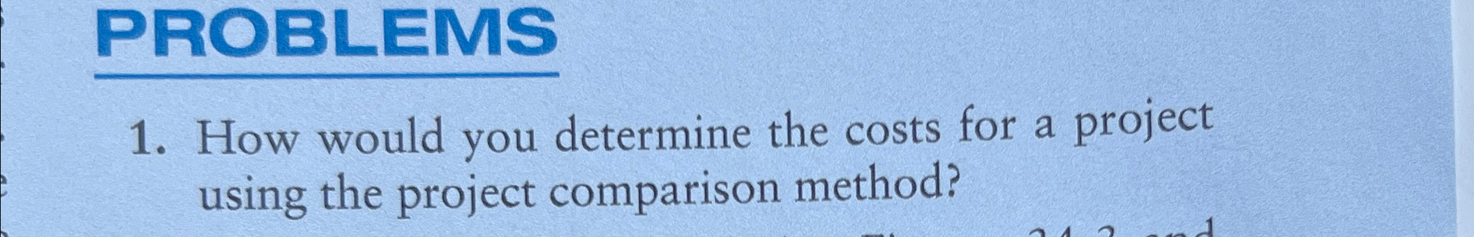  How would you determine the costs for a project using the