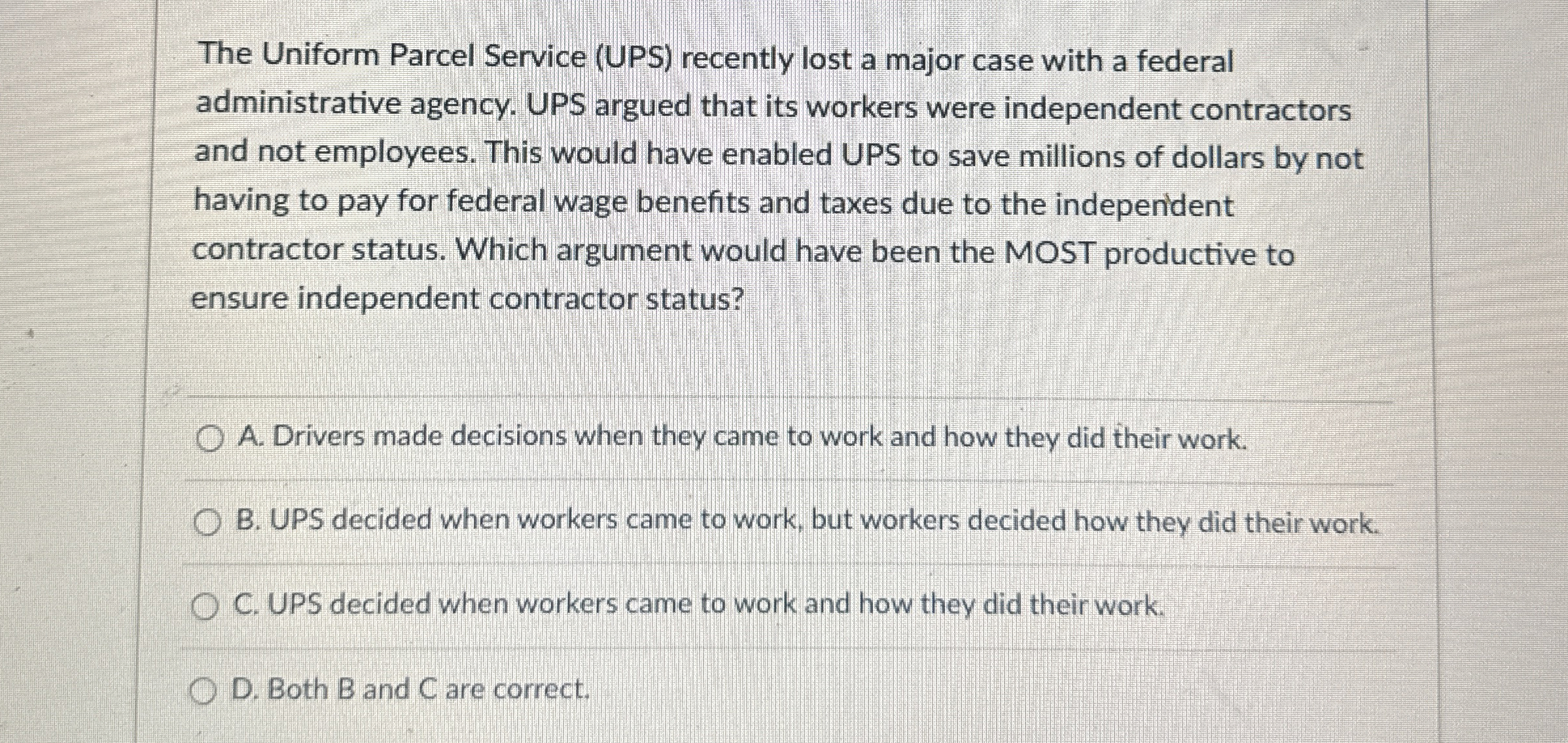  The Uniform Parcel Service (UPS) recently lost a major case with