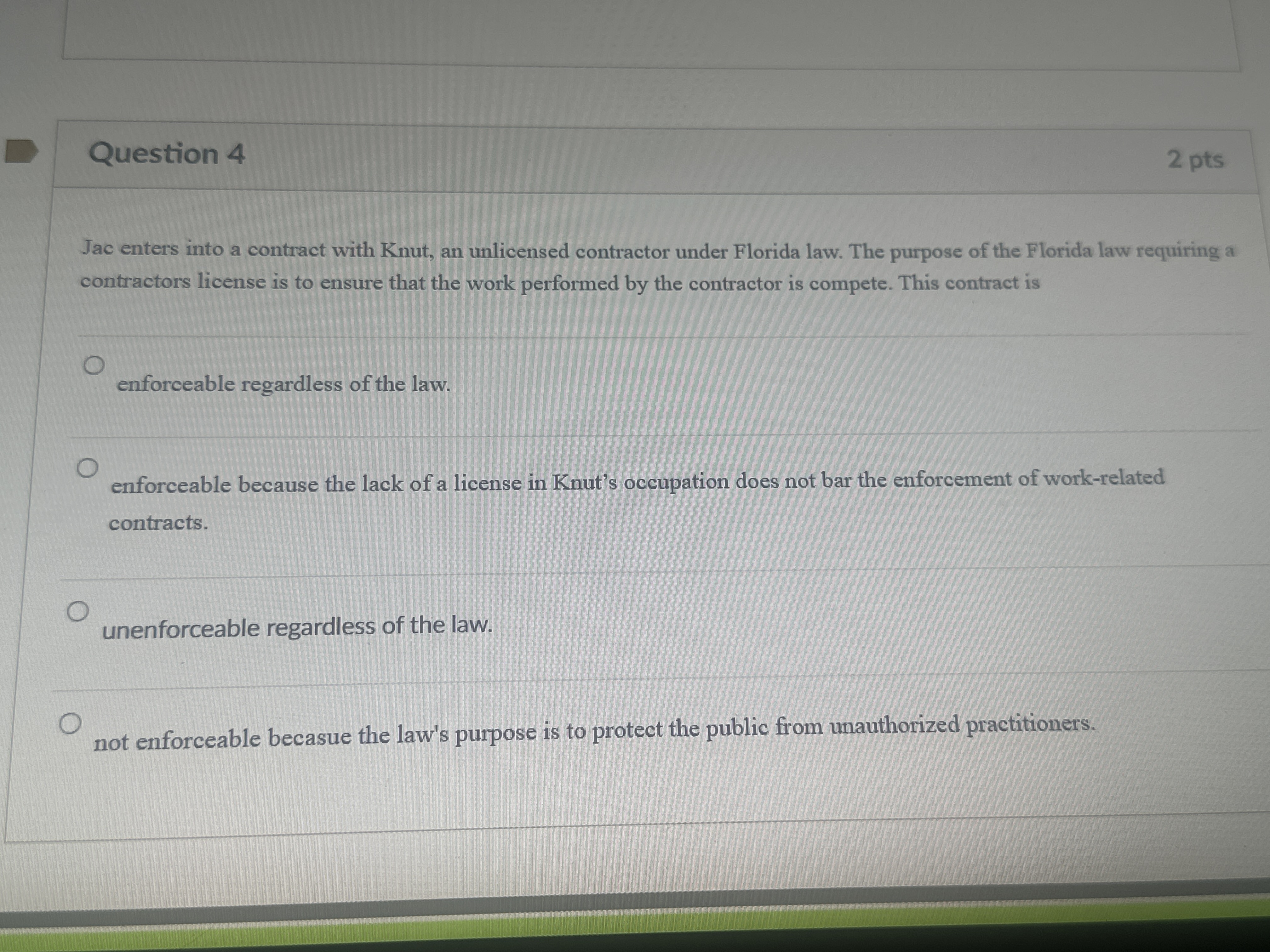  Question 4 Jac enters into a contract with Knut, an unlicensed
