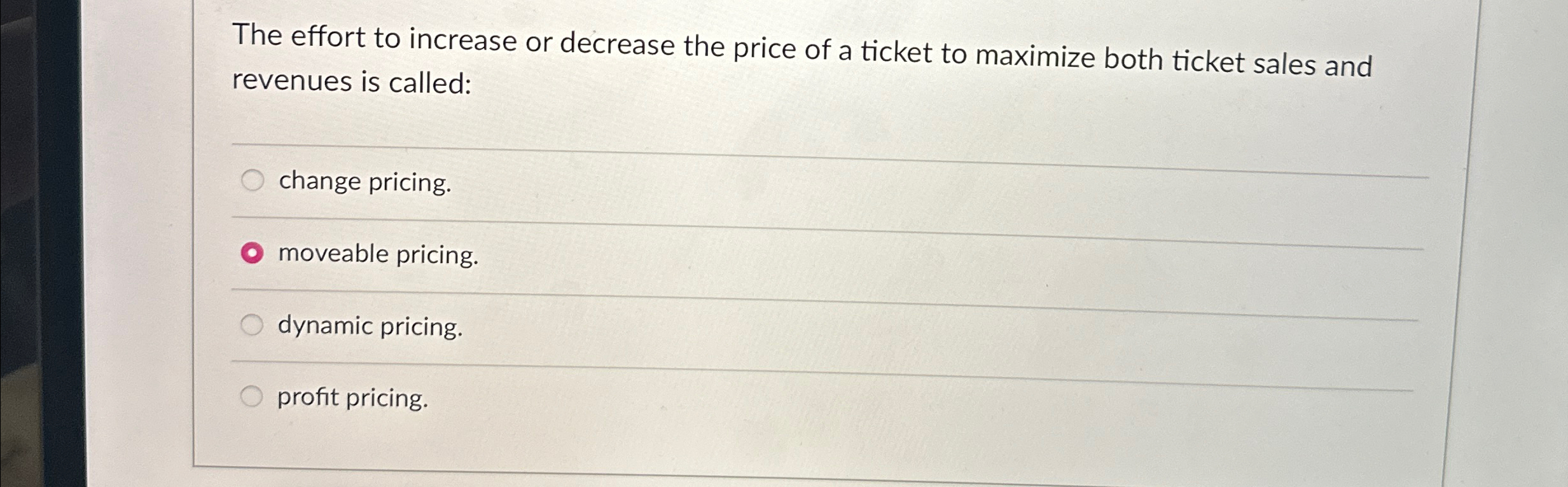  The effort to increase or decrease the price of a ticket