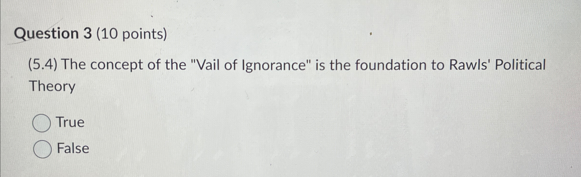  Question 3(10 points) (5.4) The concept of the "Vail of Ignorance"