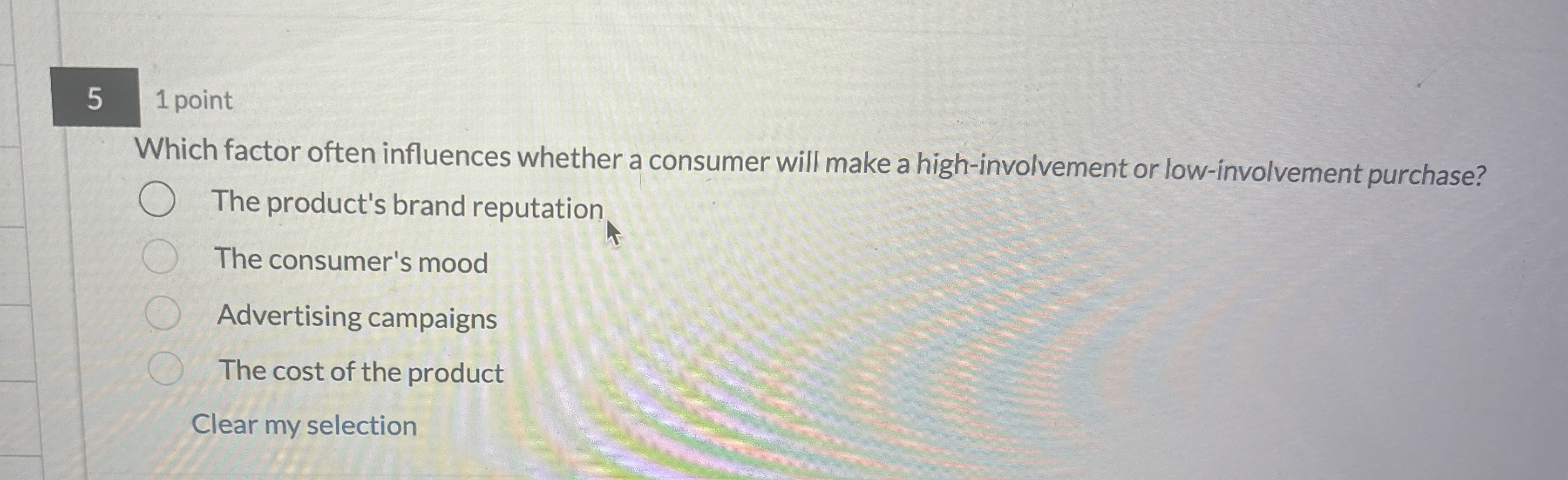  5 1 point Which factor often influences whether a consumer will