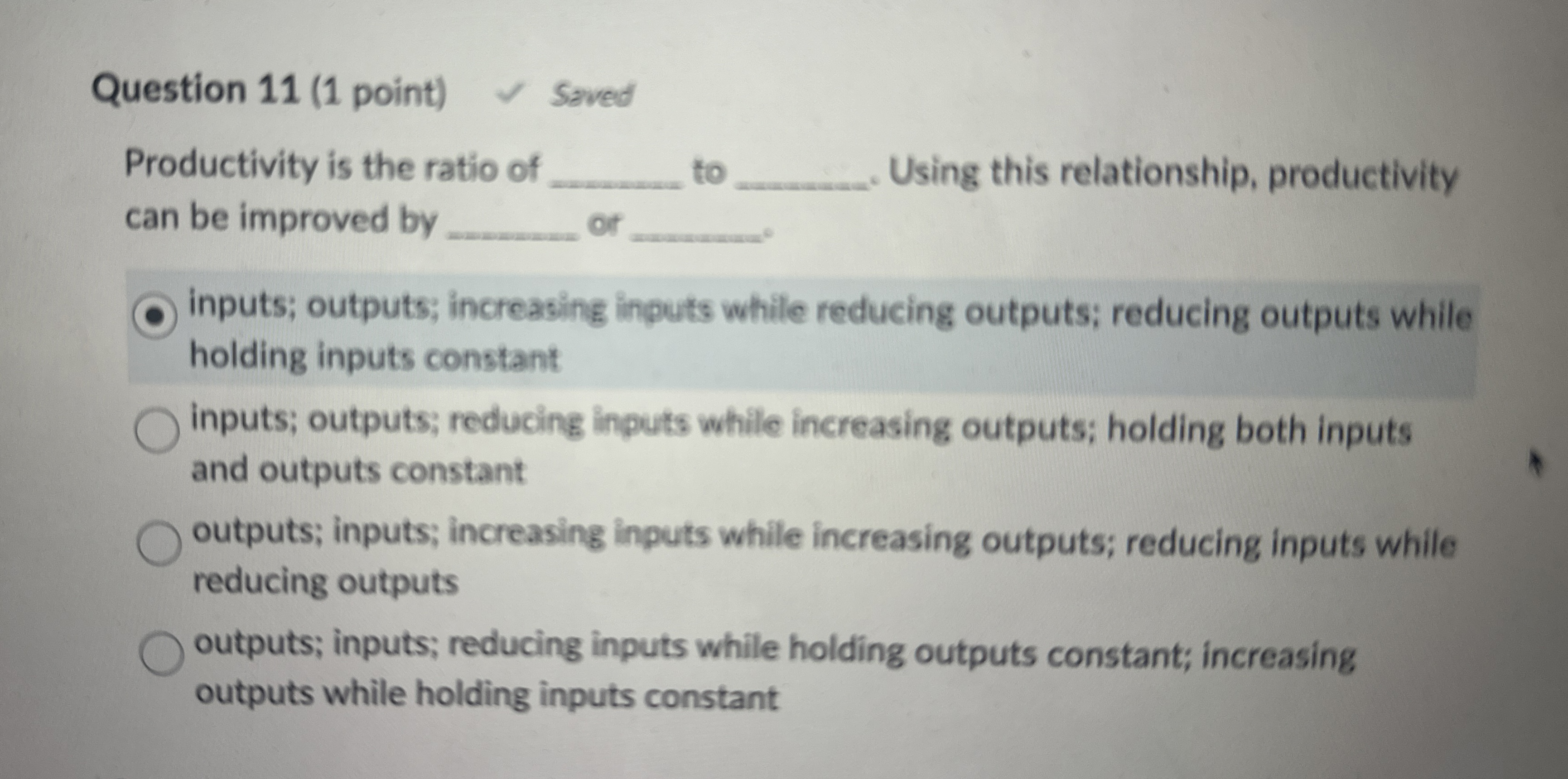  Question 11(1 point) Productivity is the ratio of to Using this