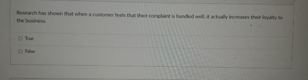  Research has shown that when a customer feels that their complaint