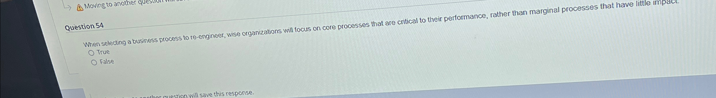  Moving to another Question 54 When selecting a business process to