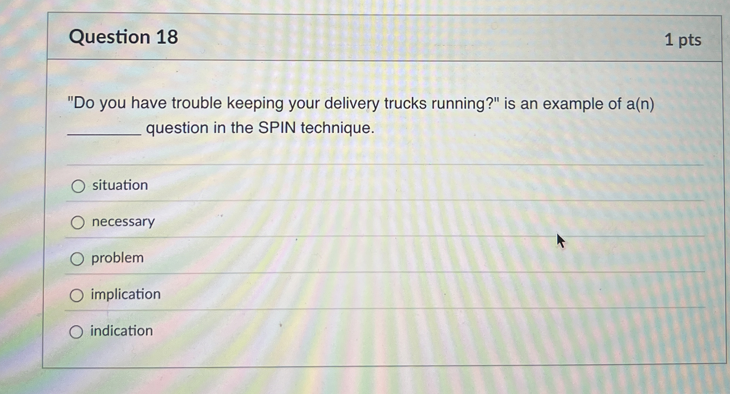  Question 18 "Do you have trouble keeping your delivery trucks running?"