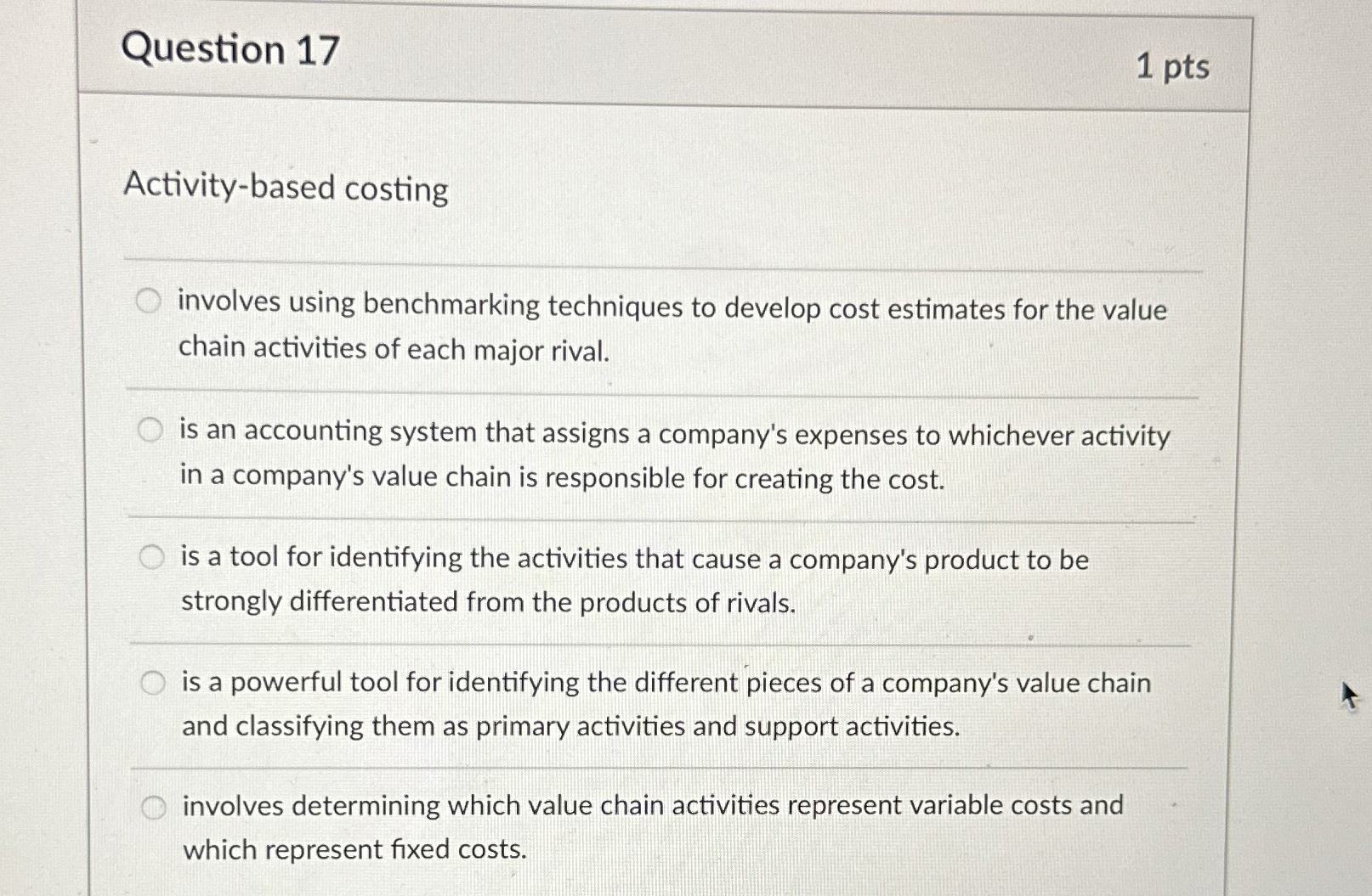  Question 17 1 pts Activity-based costing involves using benchmarking techniques to