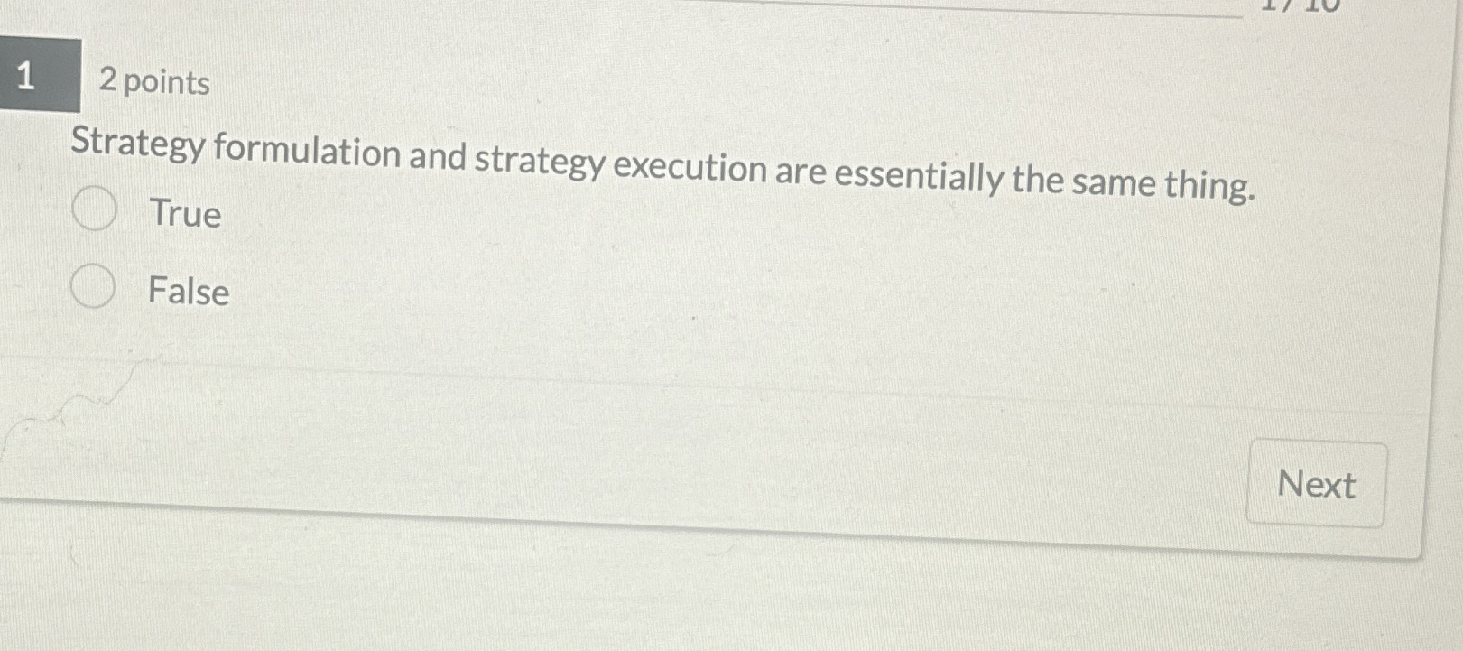  1 2 points Strategy formulation and strategy execution are essentially the