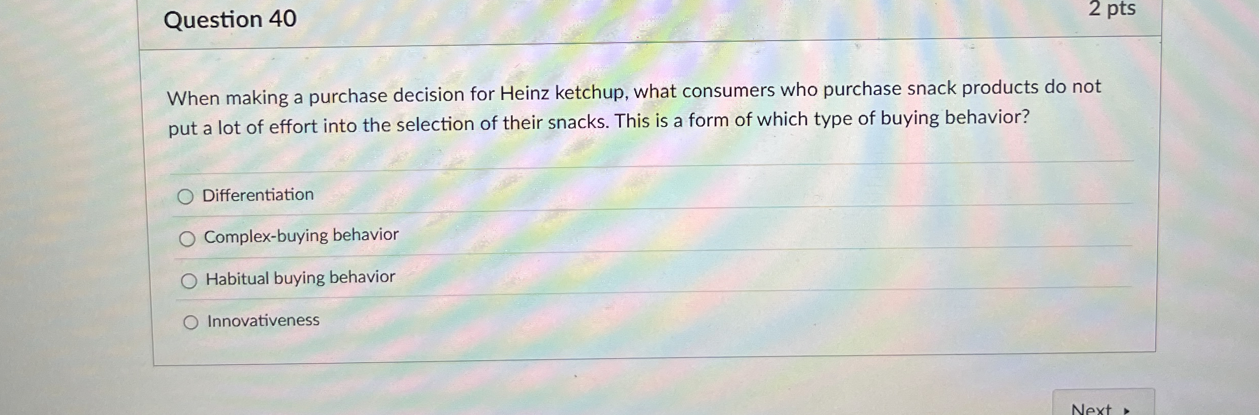  Question 40 When making a purchase decision for Heinz ketchup, what