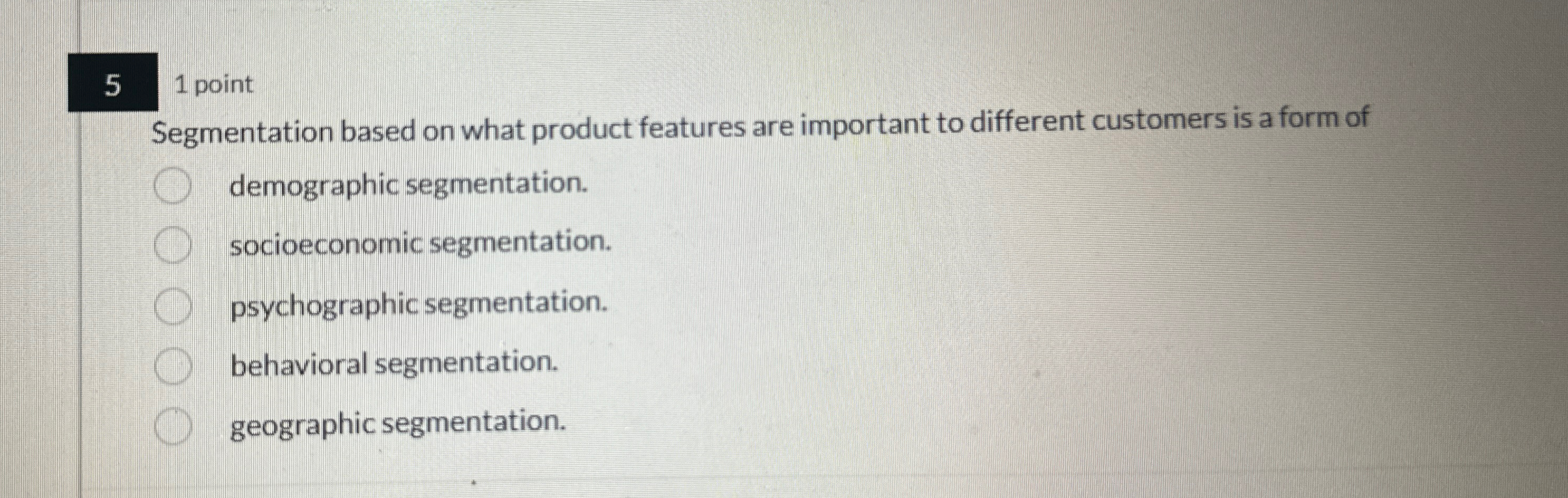  5,1 point Segmentation based on what product features are important to