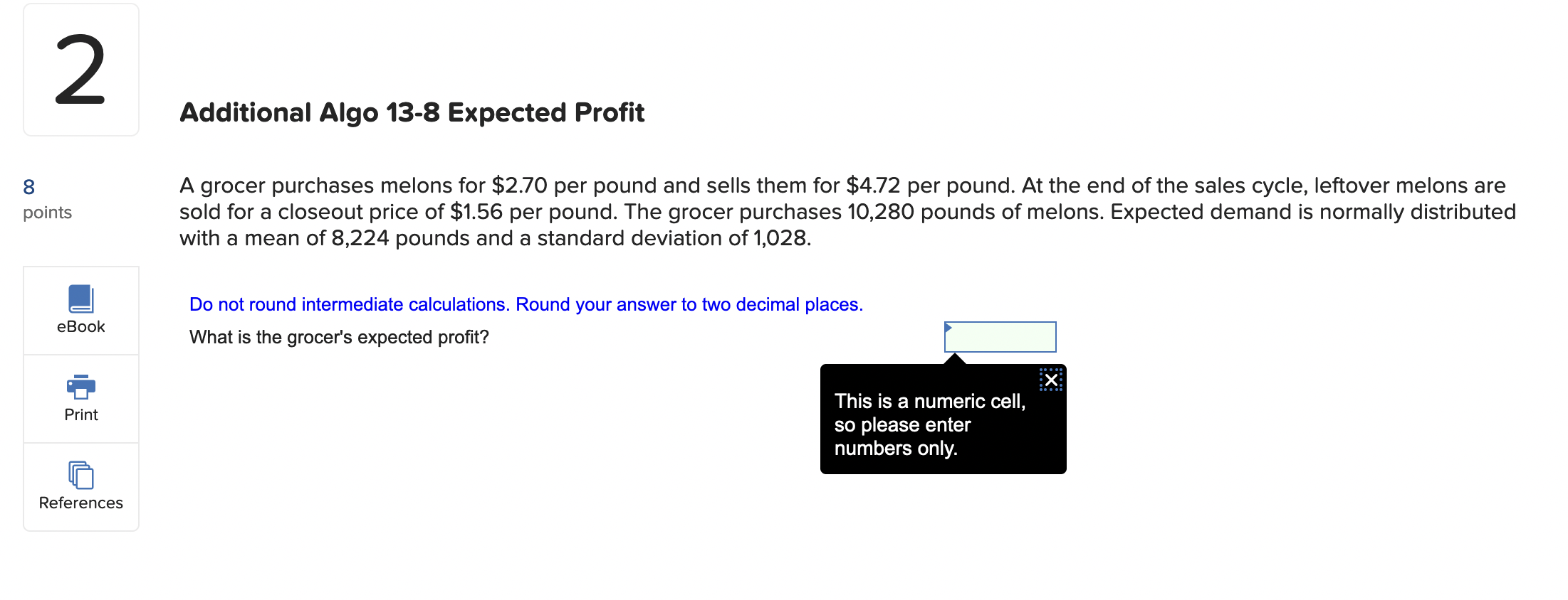  Additional Algo 13-8 Expected Profit A grocer purchases melons for $2.70