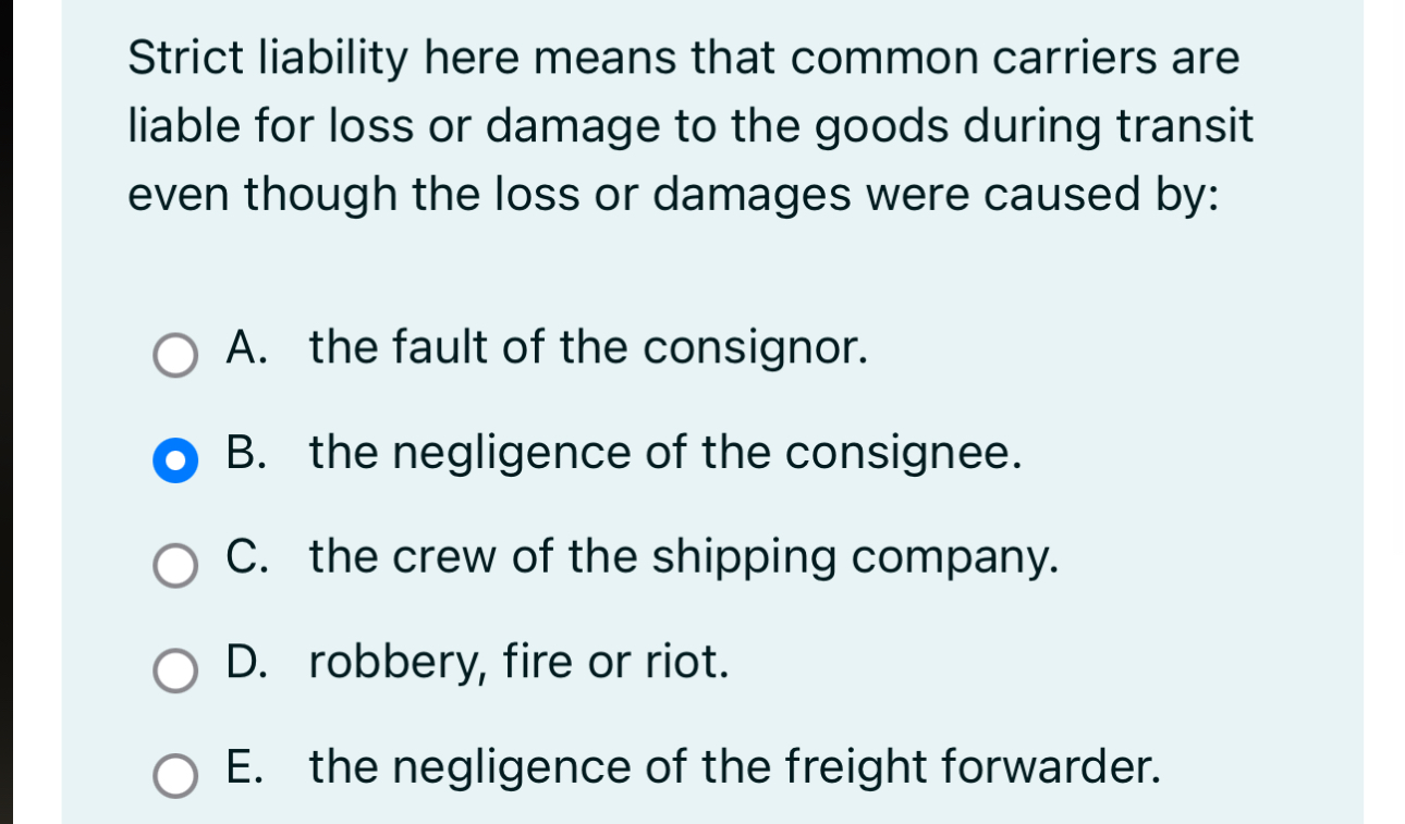  Strict liability here means that common carriers are liable for loss