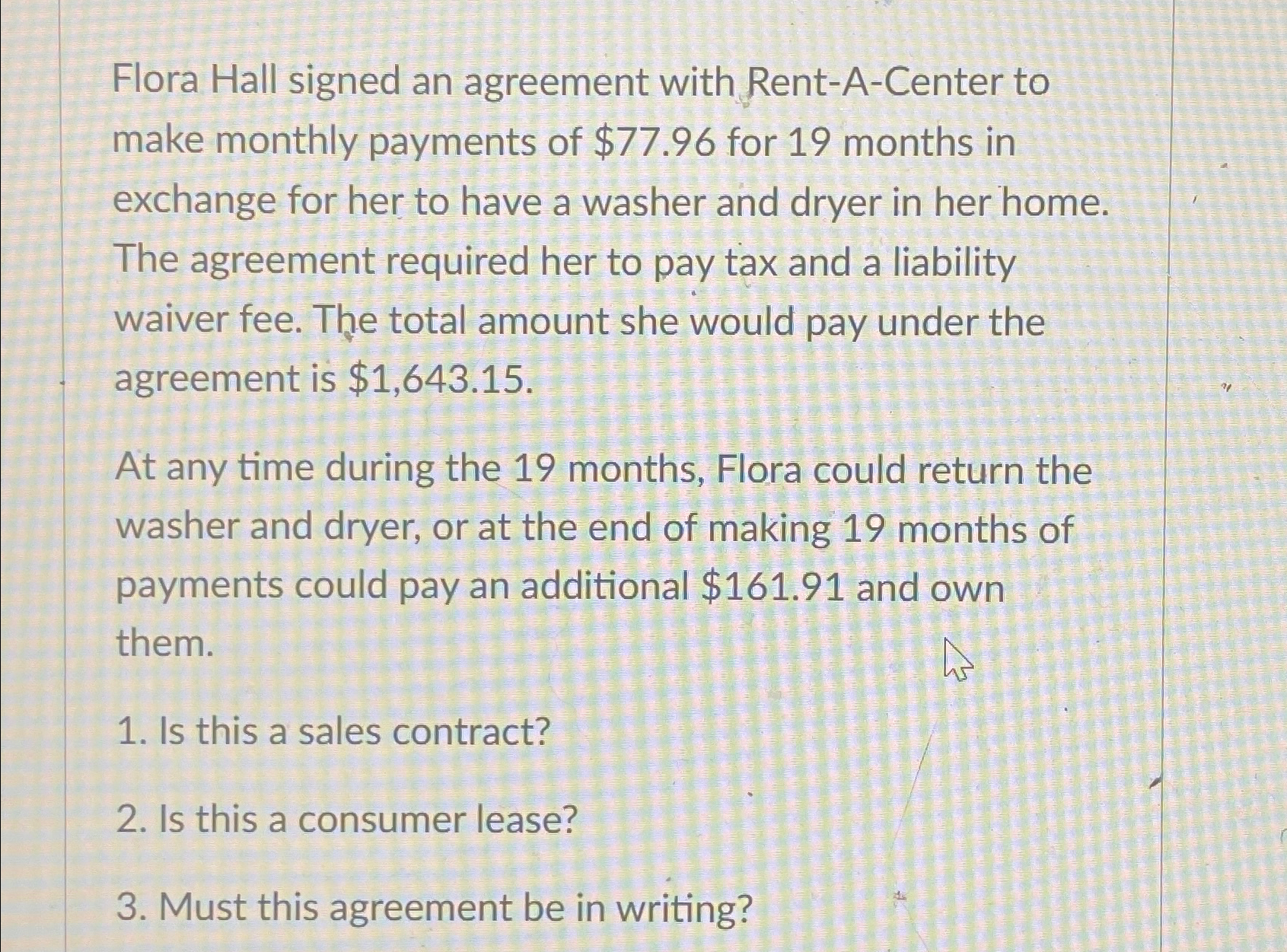  Flora Hall signed an agreement with Rent-A-Center to make monthly payments