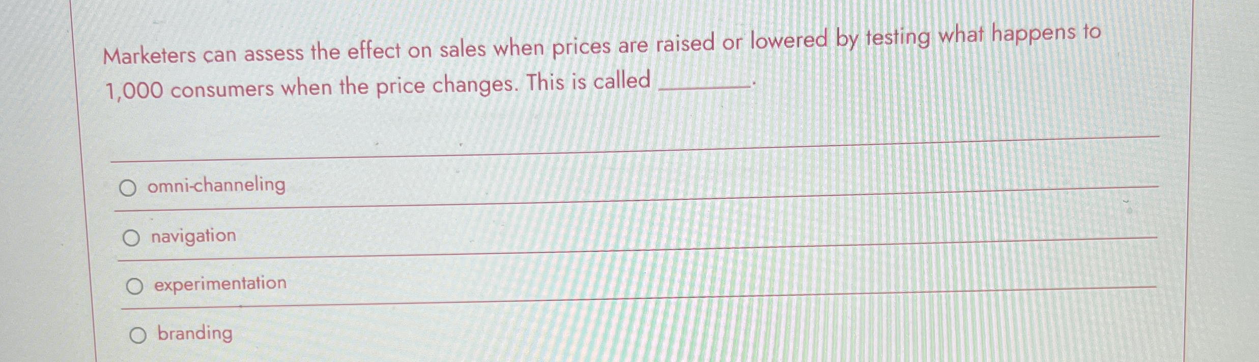  Marketers can assess the effect on sales when prices are raised