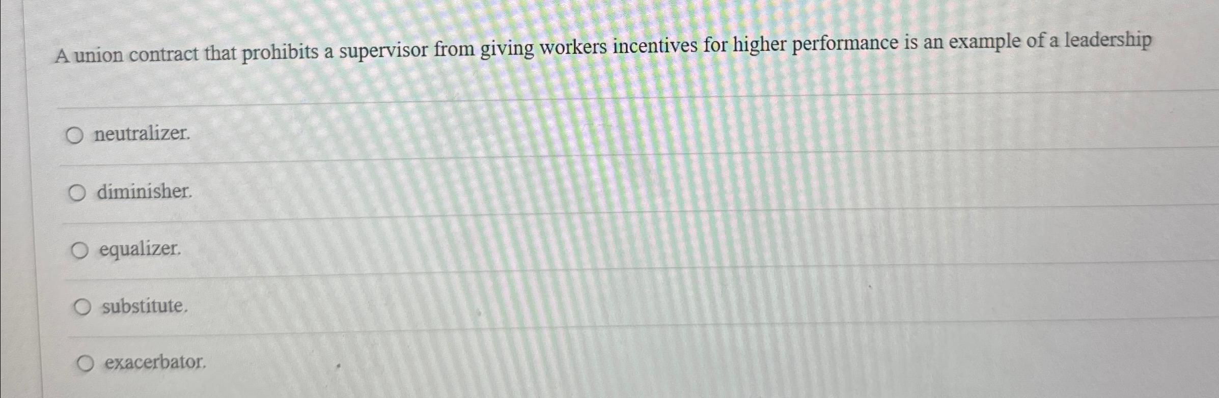  A union contract that prohibits a supervisor from giving workers incentives