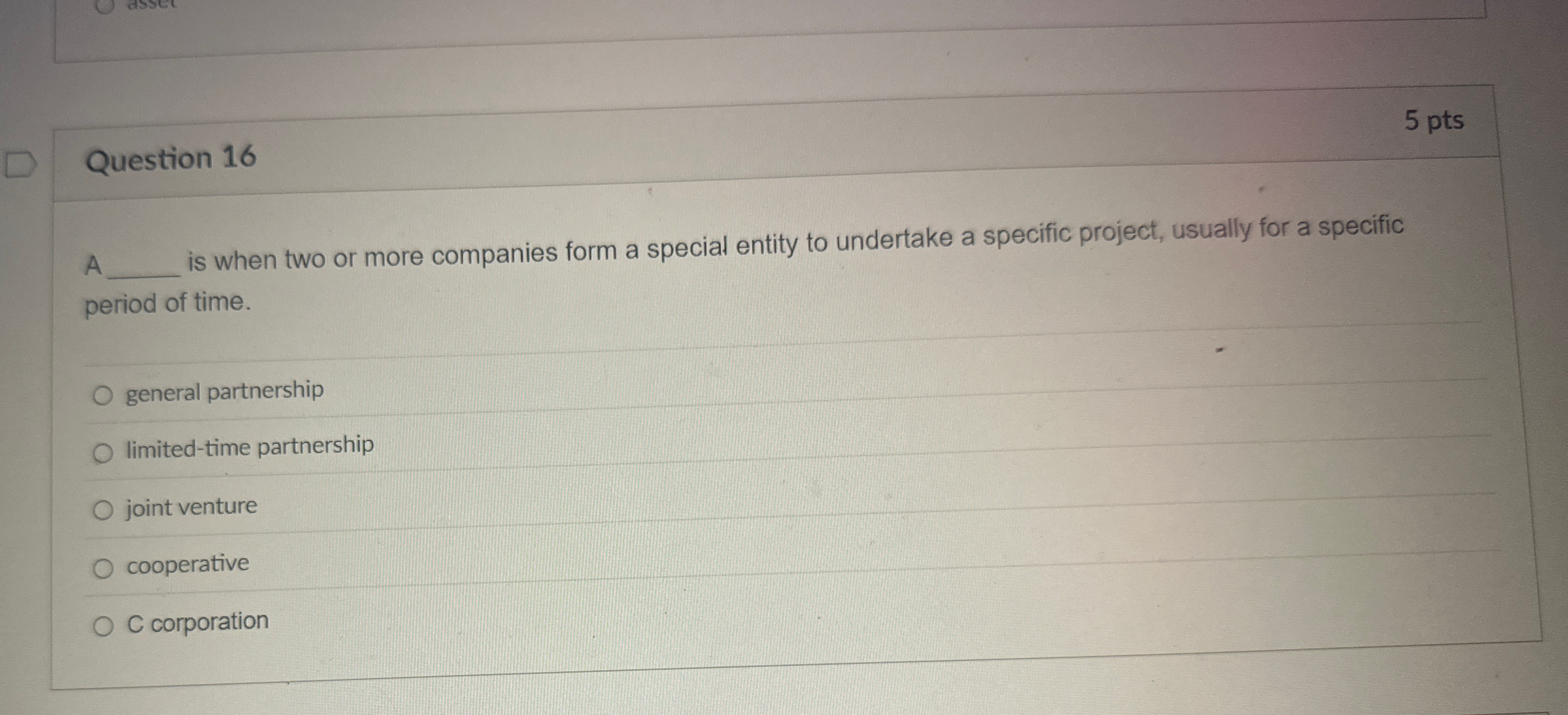  Question 16 A Is when two or more companies form a