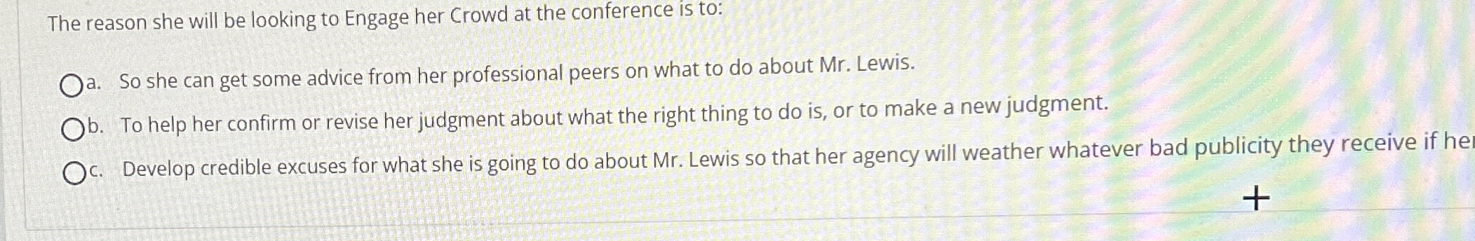  The reason she will be looking to Engage her Crowd at