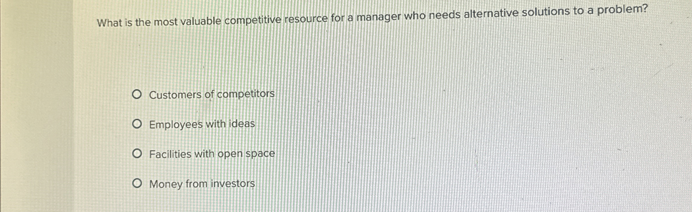  What is the most valuable competitive resource for a manager who