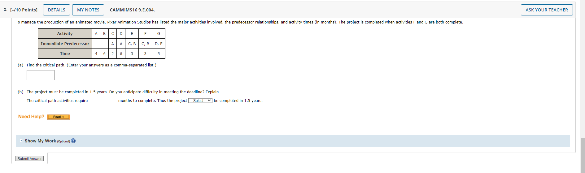 3.[-/10 Points] CAMMIMS169.E.004. (a) Find the critical path. (Enter your answers