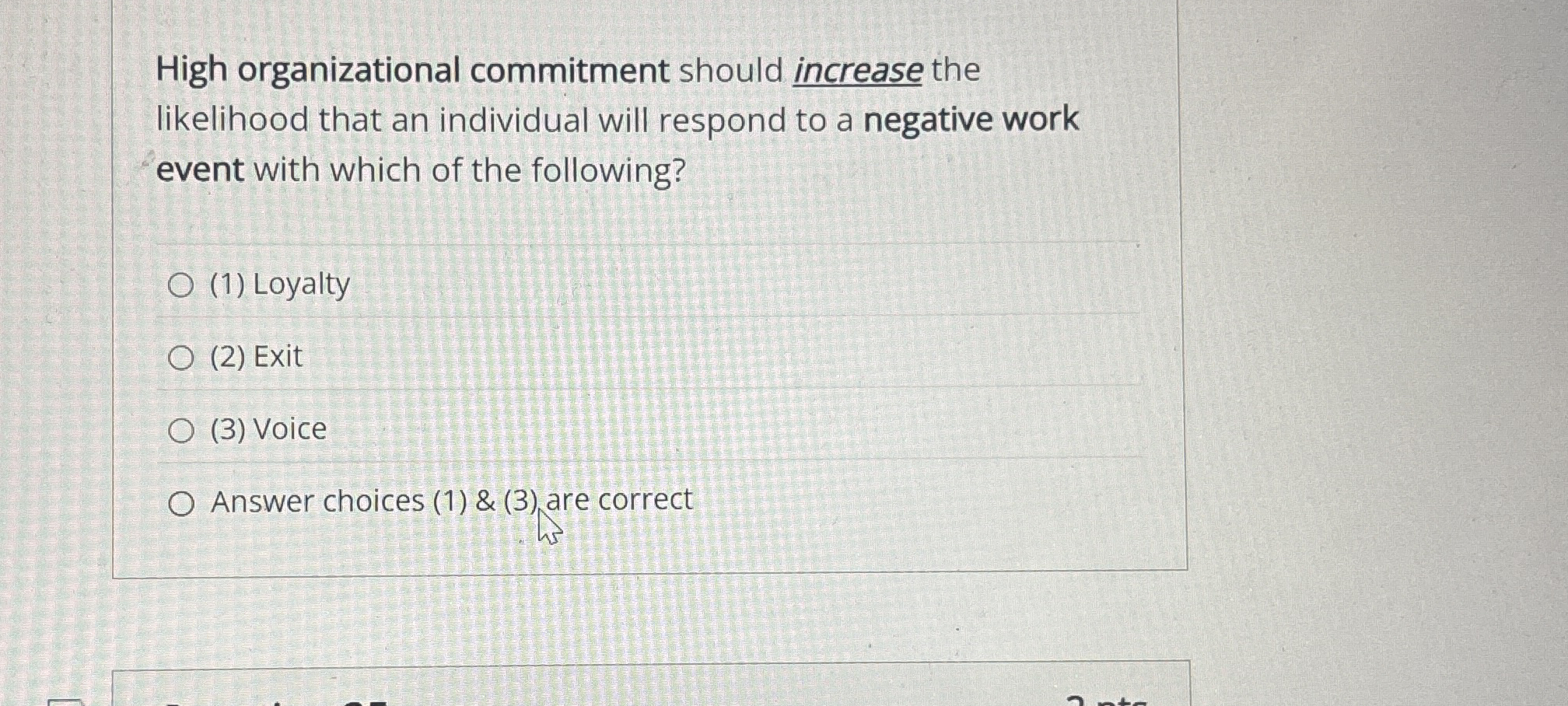  High organizational commitment should increase the likelihood that an individual will