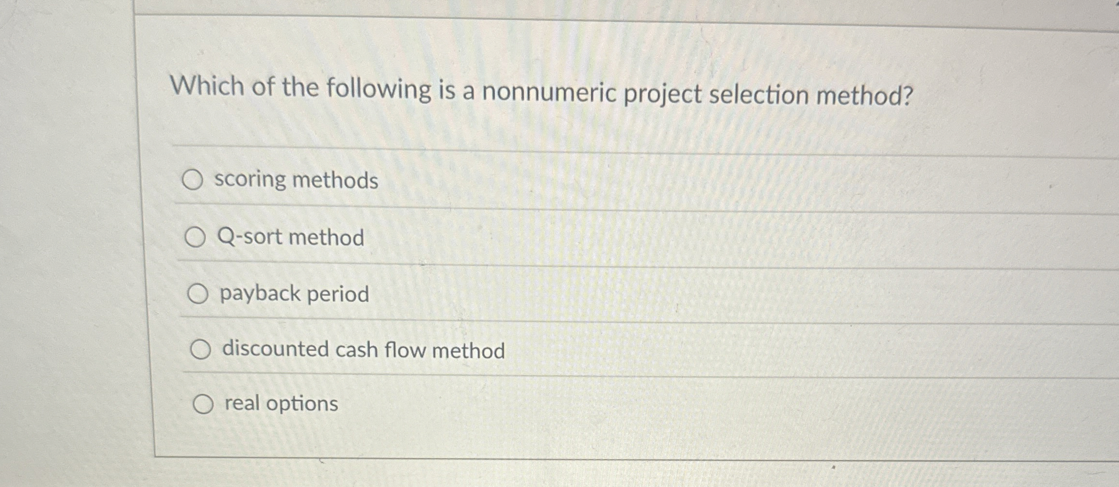  Which of the following is a nonnumeric project selection method? scoring