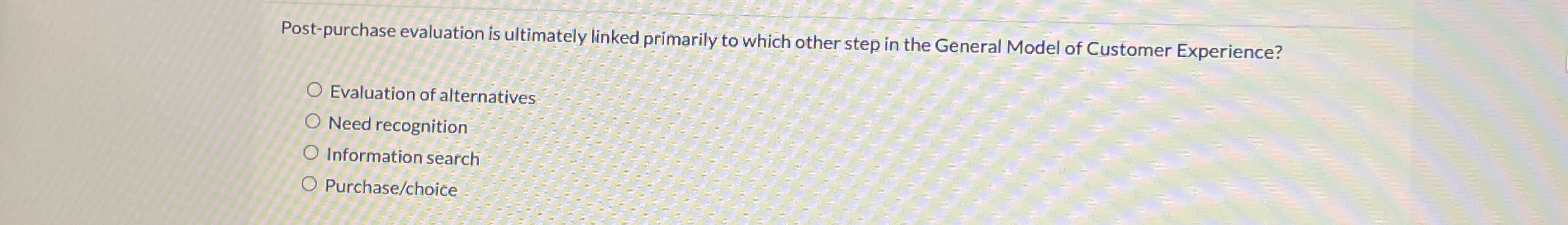 Post-purchase evaluation is ultimately linked primarily to which other step in