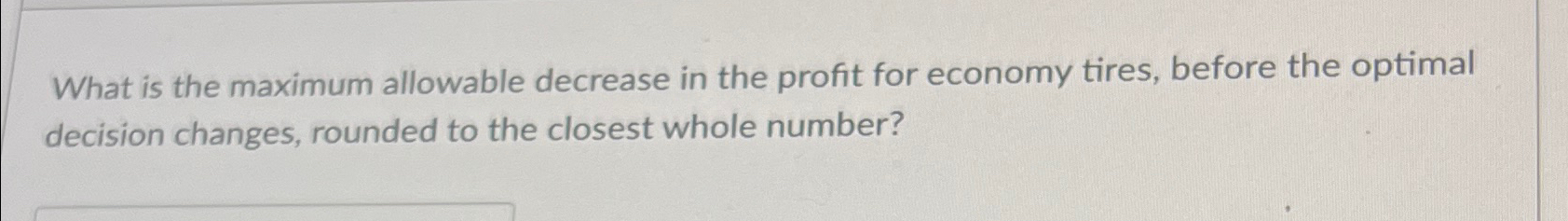  What is the maximum allowable decrease in the profit for economy