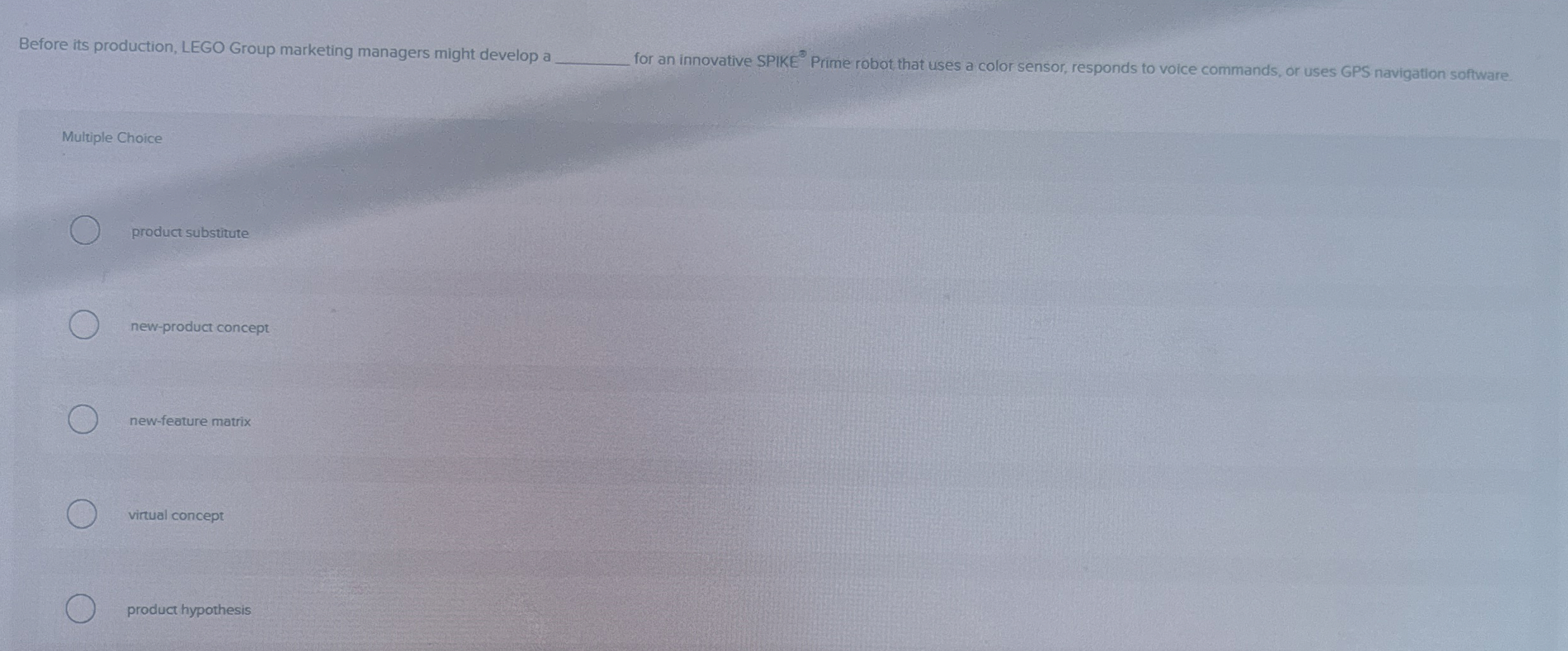  Before its production, LEGO Group marketing managers might develop a for