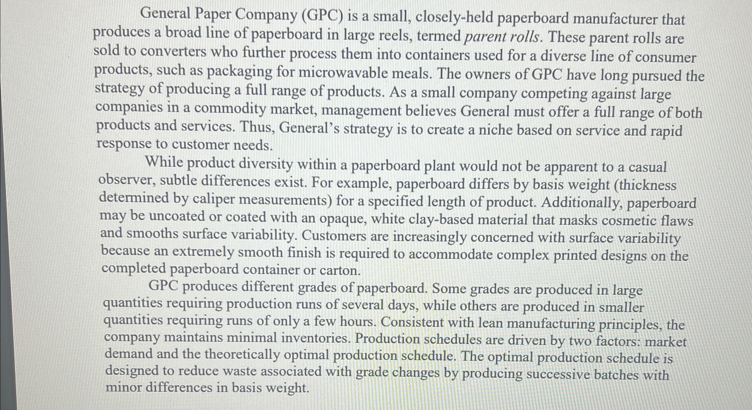  General Paper Company (GPC) is a small, closely-held paperboard manufacturer that