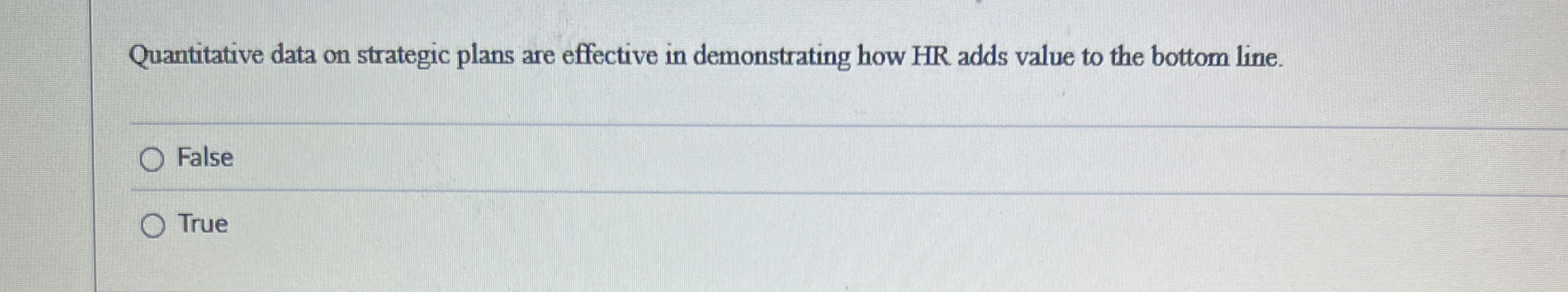  Quantitative data on strategic plans are effective in demonstrating how HR