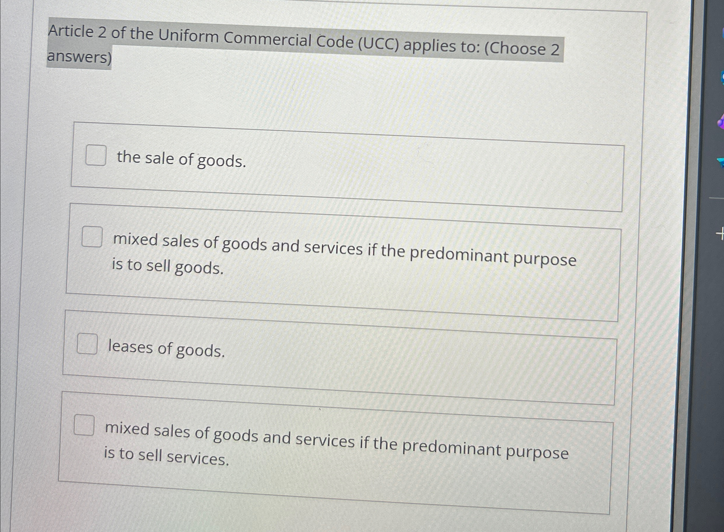  Article 2 of the Uniform Commercial Code (UCC) applies to: (Choose