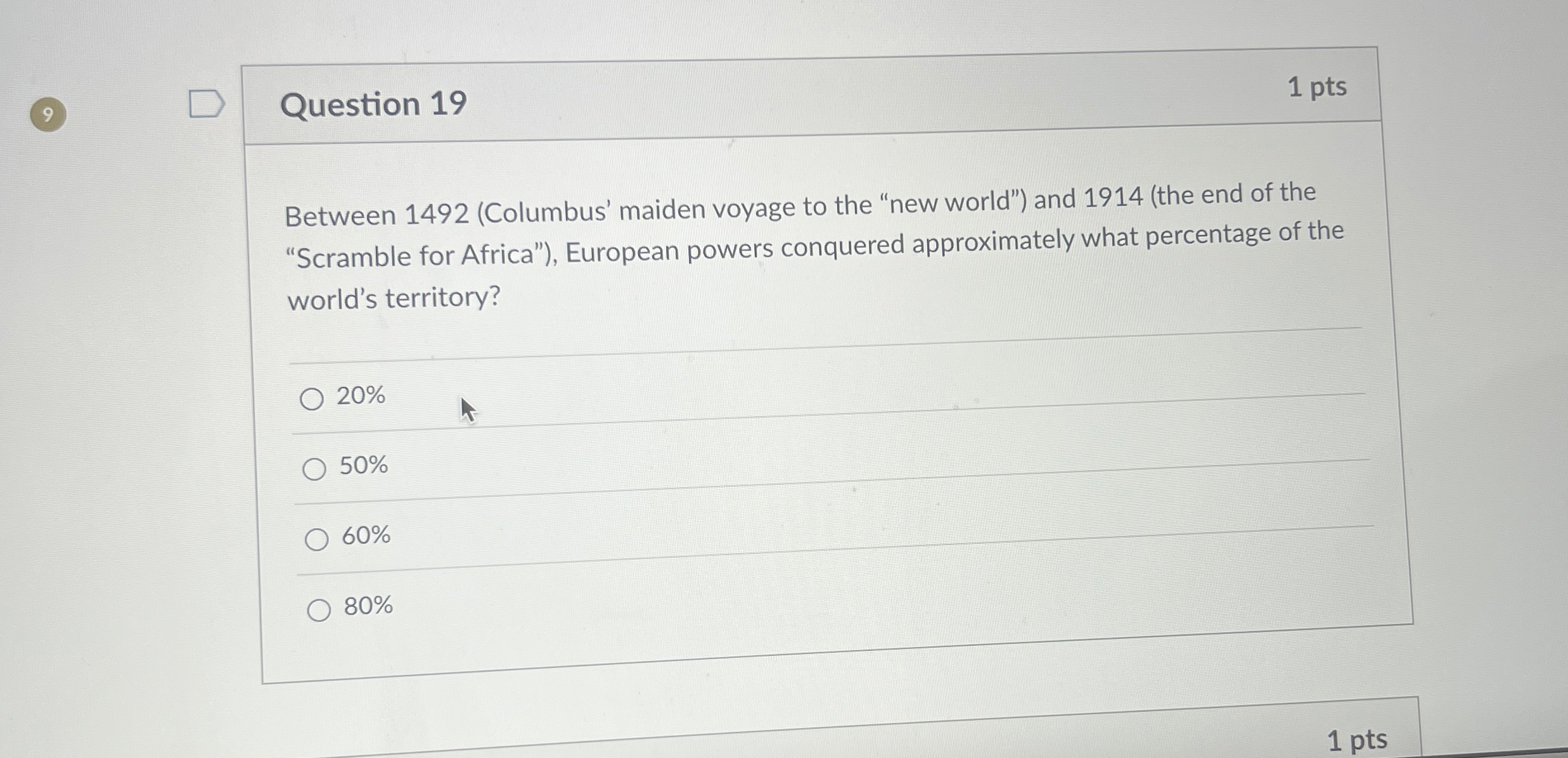  9 Question 19 1 pts Between 1492(Columbus' maiden voyage to the
