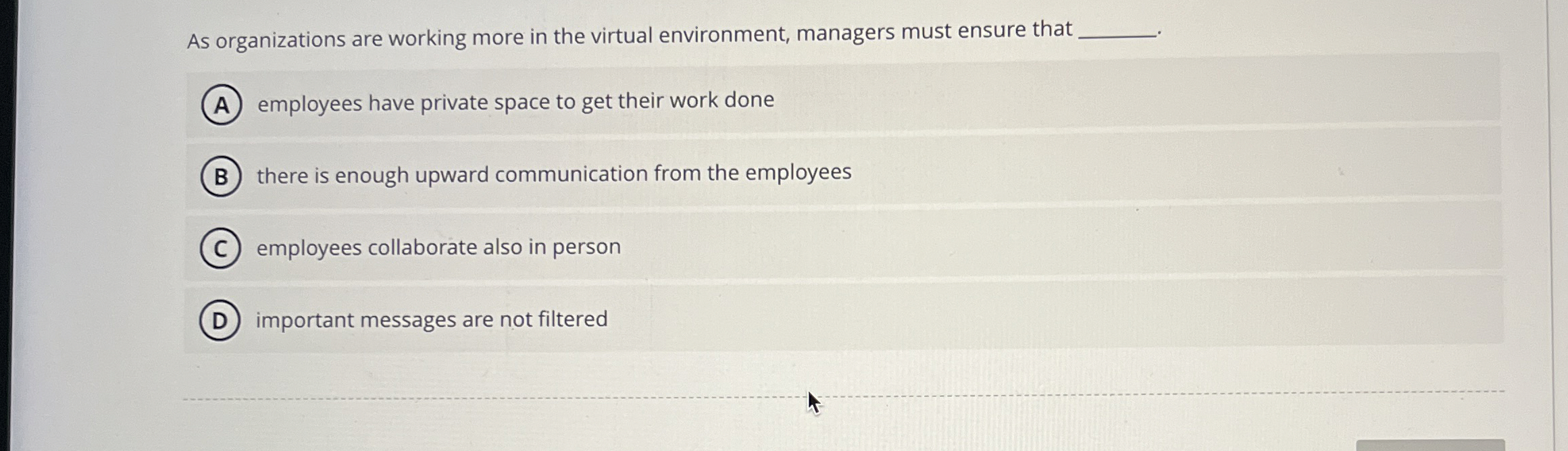  As organizations are working more in the virtual environment, managers must