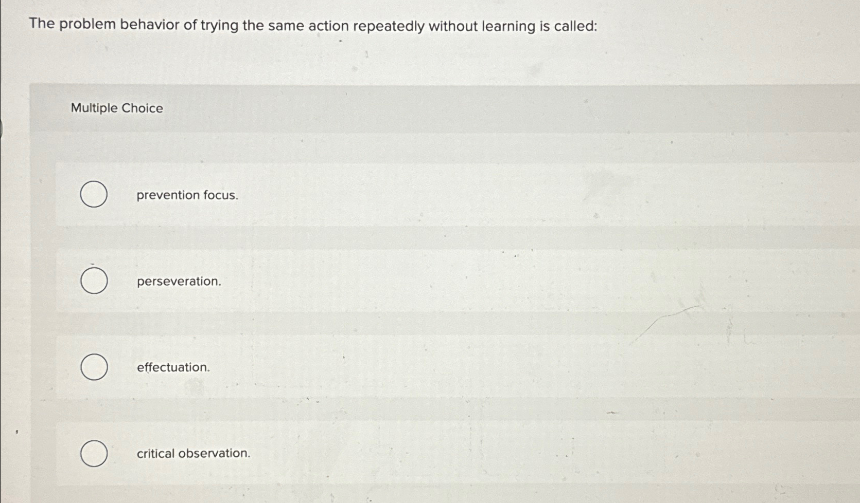  The problem behavior of trying the same action repeatedly without learning