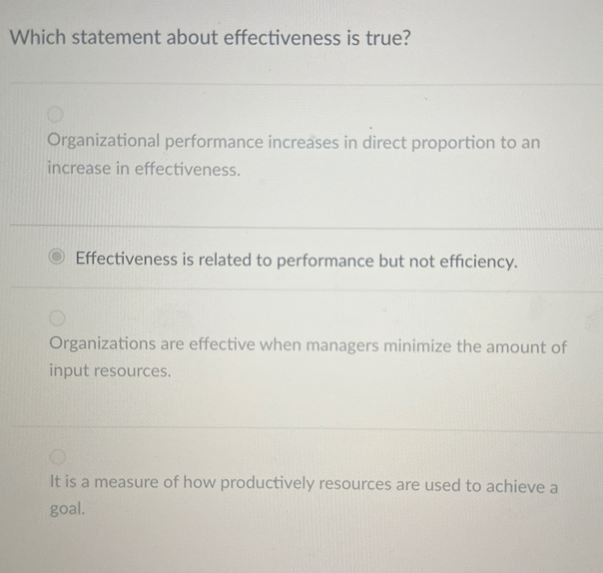  Which statement about effectiveness is true? ganizational performance increases in direct