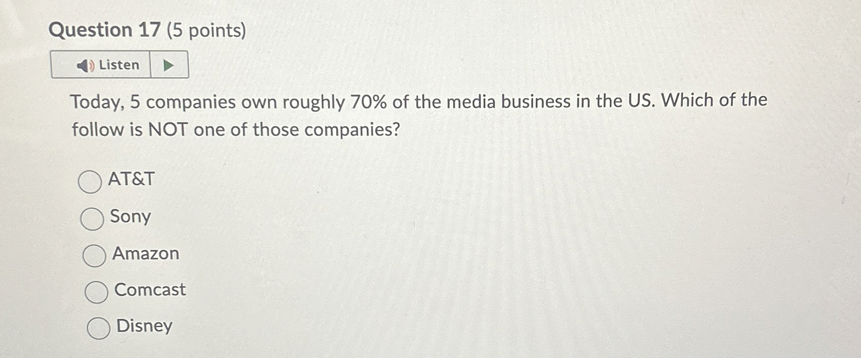  Question 17(5 points) Listen Today, 5 companies own roughly 70% of