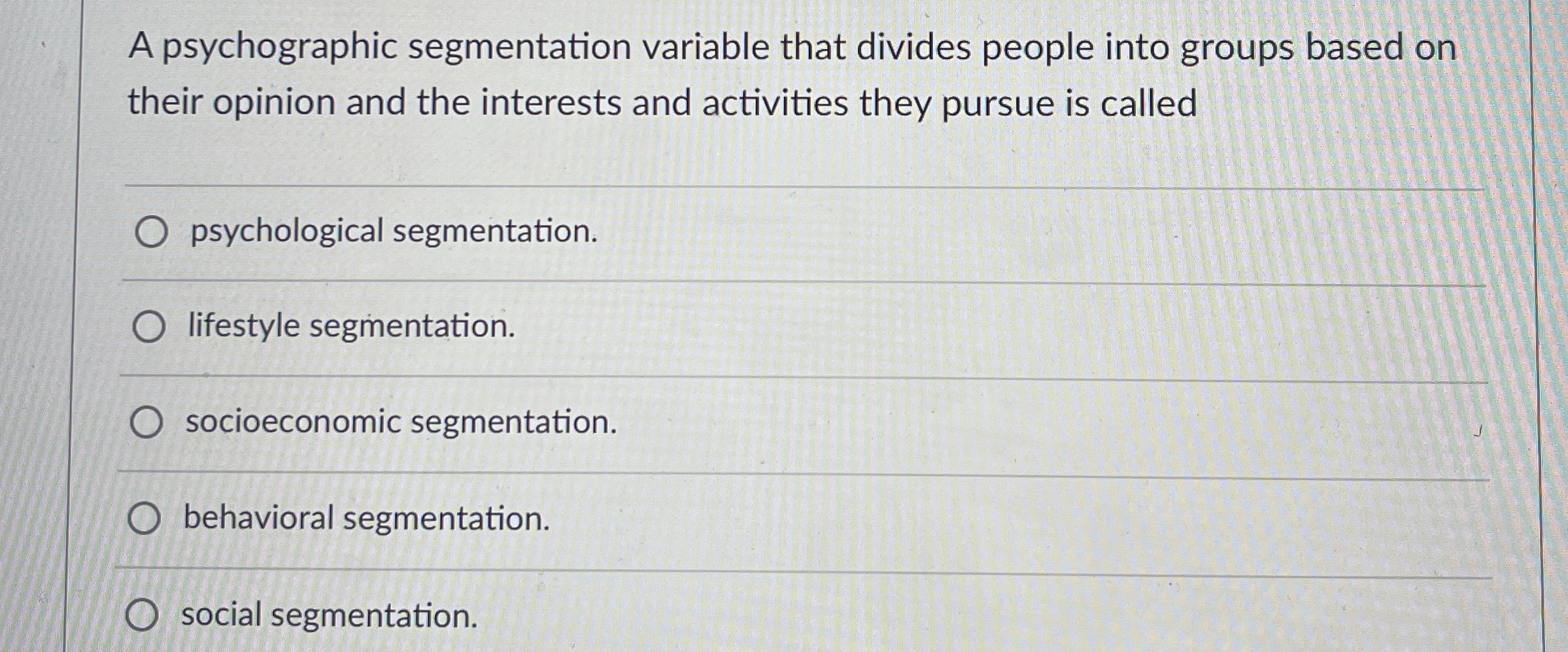  A psychographic segmentation variable that divides people into groups based on