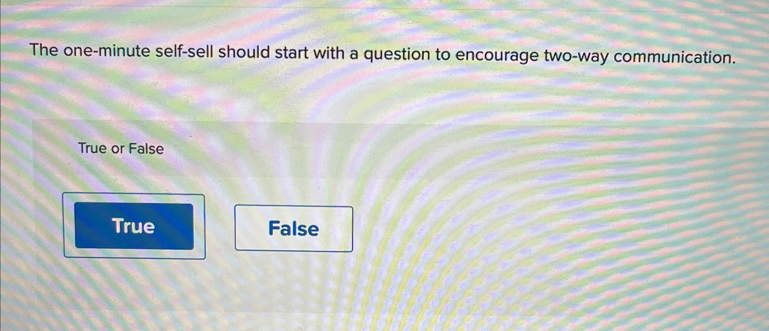  The one-minute self-sell should start with a question to encourage two-way